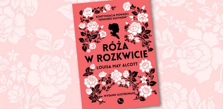 Nowość wydawnicza "Róża w rozkwicie" Louise May Alcott