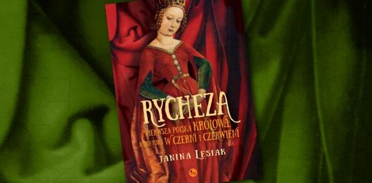 Recenzja książki „Rycheza, pierwsza polska królowa. Miniatura w czerni i czerwieni”.
