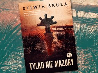 Nowość wydawnicza "Tylko nie Mazury" Sylwia Skuza