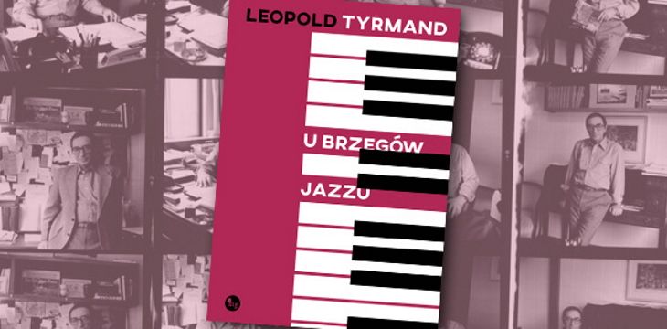 Nowość wydawnicza "U brzegów jazzu" Leopold Tyrmand