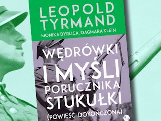Nowość wydawnicza "Wędrówki i myśli porucznika Stukułki (powieść dokończona)" Leopold Tyrmand...