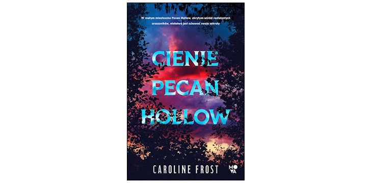 Nowość wydawnicza "Cienie Pecan Hollow" Caroline Frost