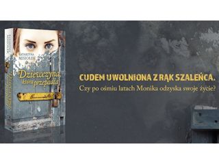 Nowość wydawnicza „Dziewczyna, która przepadła” Katarzyna Misiołek.