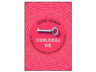 Nowość wydawnicza "Odblokuj się" John Sharp