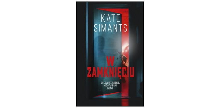 Nowość wydawnicza „W zamknięciu” Kate Simants
