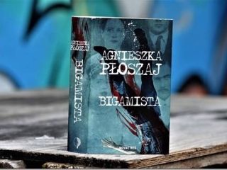 Nowość wydawnicza "Bigamista" Agnieszka Płoszaj