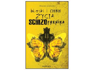 Recenzja książki „Blaski i cienie życia schizofrenika".