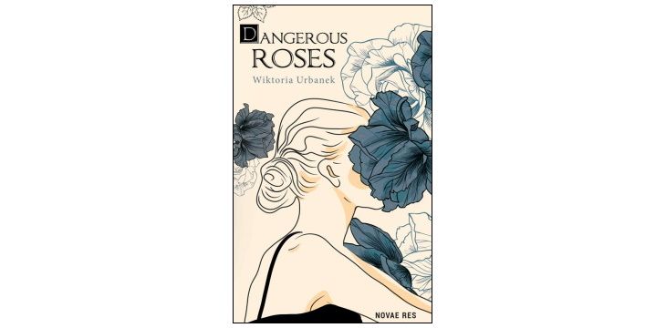 Nowość wydawnicza „Dangerous roses" Wiktoria Urbanek