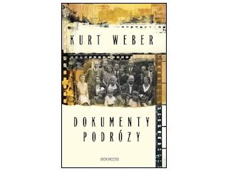 Nowość wydawnicza "Dokumenty podróży" Kurt Weber.