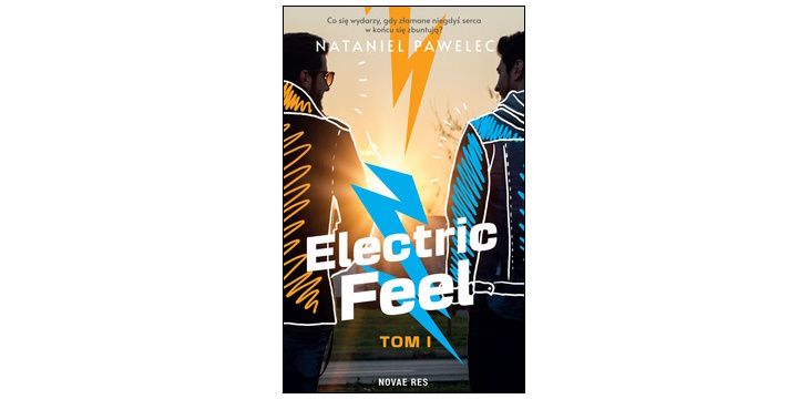 Nowość wydawnicza „Electric feel. Tom I" Nataniel Pawelec
