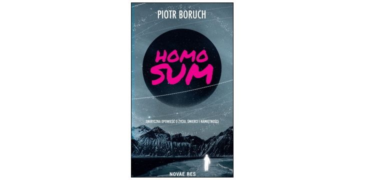 Nowość wydawnicza „Homo sum" Piotr Boruch