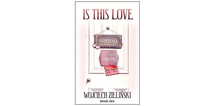 Nowość wydawnicza „Is this love" Wojciech Zieliński