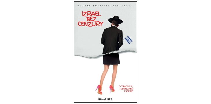 Recenzja książki „Izrael bez cenzury. O tradycji, feminizmie i seksie”.