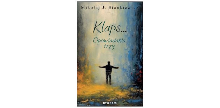 Nowość wydawnicza "Klaps... Opowiadania trzy" Mikołaj J. Stankiewicz