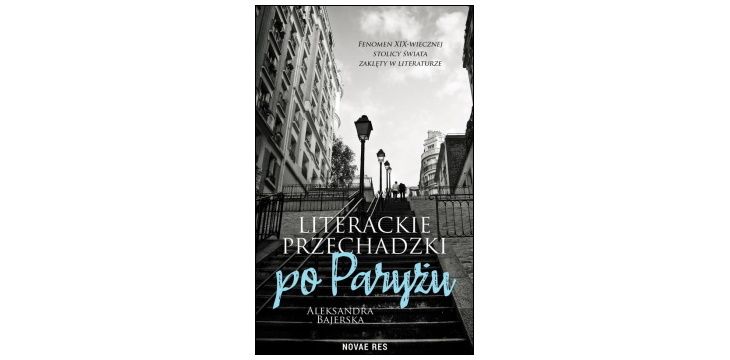 Recenzja książki „Literackie przechadzki po Paryżu”.