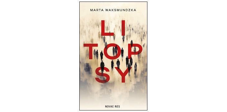 Nowość wydawnicza "Litopsy" Marta Waksmundzka