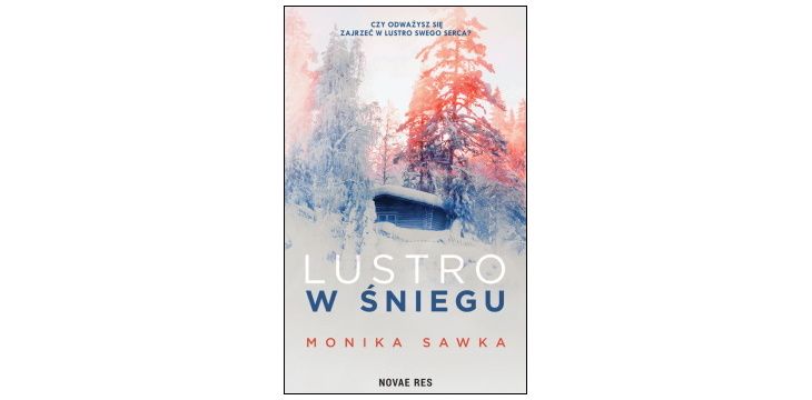 Nowość wydawnicza "Lustro w śniegu" Monika Sawka