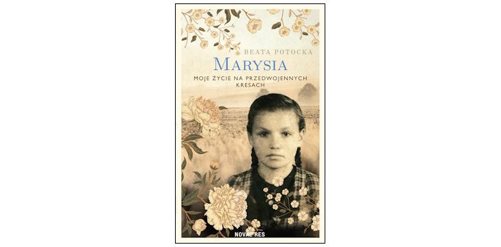 Recenzja książki „Marysia. Moje życie na przedwojennych Kresach”.