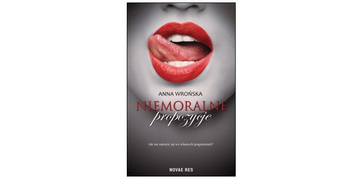 Nowość wydawnicza „Niemoralne propozycje” Anna Wrońska