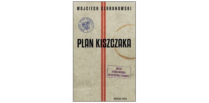 Nowość wydawnicza „Plan Kiszczaka" Wojciech Czabanowski