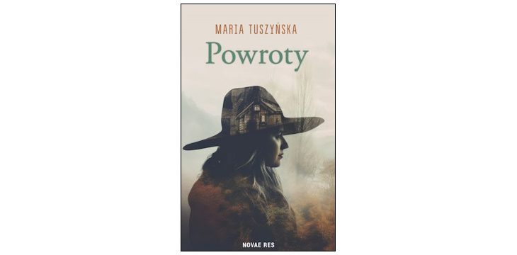 Nowość wydawnicza "Powroty" Maria Tuszyńska