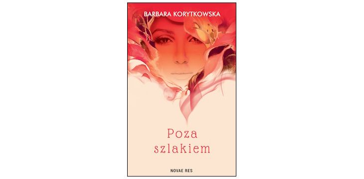 Nowość wydawnicza "Poza szlakiem" Barbara Korytkowska