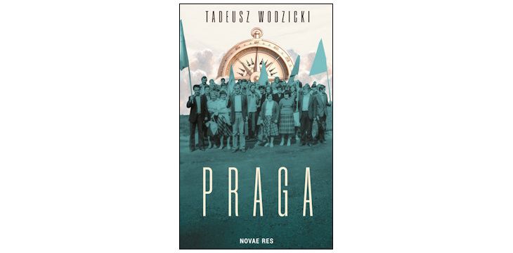 Nowość wydawnicza "Praga" Tadeusz Wodzicki