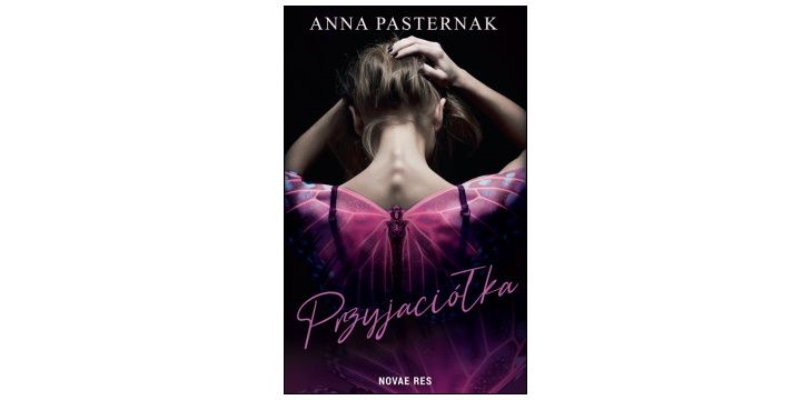 Nowość wydawnicza „Przyjaciółka” Anna Pasternak