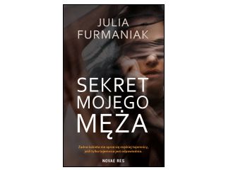 Nowość wydawnicza "Sekret mojego męża" Julia Furmaniak