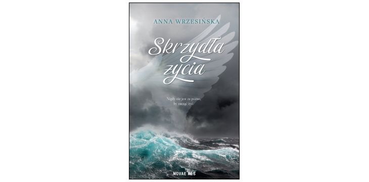 Nowość wydawnicza "Skrzydła życia" Anna Wrzesińska