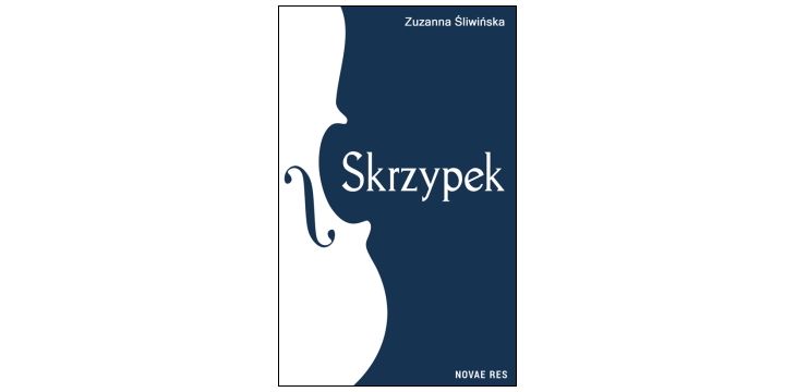 Nowość wydawnicza "Skrzypek" Zuzanna Śliwińska