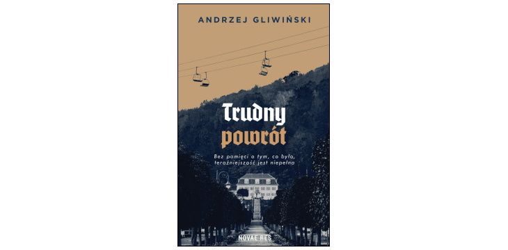 Nowość wydawnicza „Trudny powrót" Andrzej Gliwiński