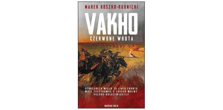 Nowość wydawnicza „Vakho. Czerwone wrota" Marek Boszko-Rudnicki