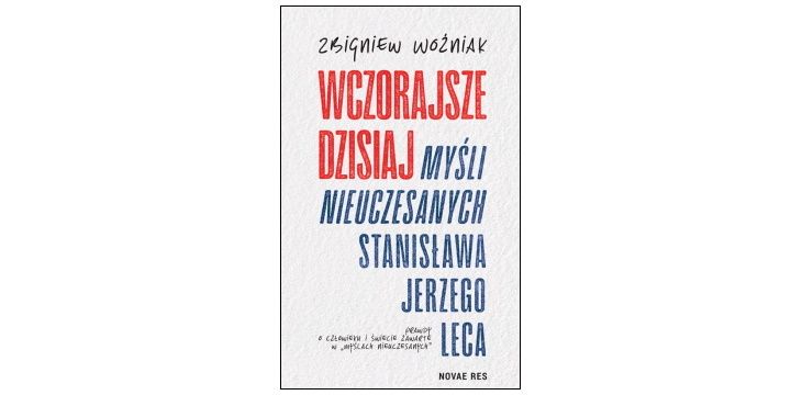 Recenzja książki "Wczorajsze dzisiaj Myśli nieuczesanych Stanisława Jerzego Leca".