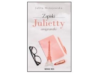 Nowość wydawnicza "Zapiski Julietty emigrantki" Julita Miżejewska