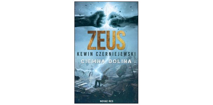 Nowość wydawnicza „Zeus. Ciemna dolina” Kewin Czerniejewski