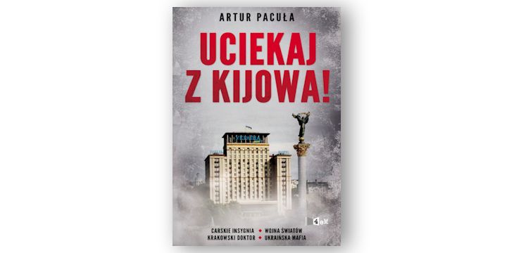 Recenzja książki „Uciekaj z Kijowa”.