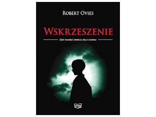 Nowość wydawnicza "Wskrzeszenie" Robert Ovies.