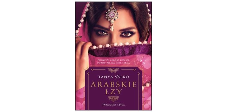 Nowość wydawnicza "Arabskie łzy" Tanya Valko