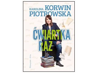 Nowość wydawnicza "Ćwiartka raz" Karolina Korwin Piotrowska.