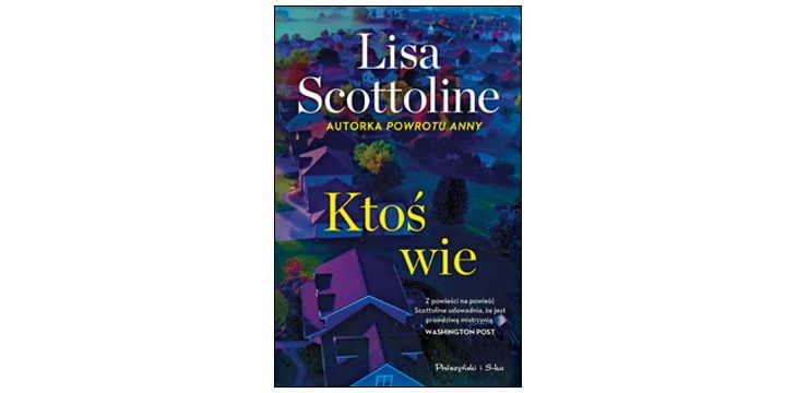 Nowość wydawnicza "Ktoś wie" Lisa Scottoline