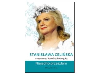 Nowość wydawnicza "Stanisława Celińska. Niejedno przeszłam" Karolina Prewęcka 