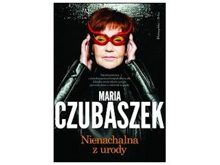 Nowość wydawnicza "Nienachalna z urody" Maria Czubaszek.