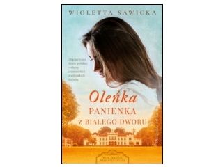 Recenzja książki „Oleńka. Panienka z Białego Dworu”.