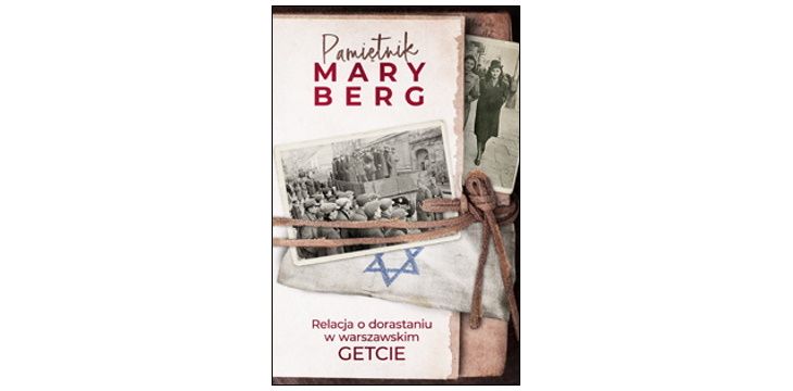 Recenzja książki „Pamiętnik Mary Berg. Relacja o dorastaniu w warszawskim getcie”.