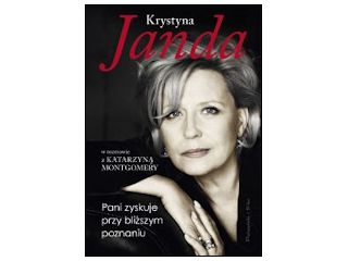 Nowość wydawnicza "Pani zyskuje przy bliższym poznaniu" Krystyna Janda, Katarzyna Montgomery.