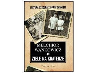Nowość wydawnicza „Ziele na kraterze” Melchior Wańkowicz.