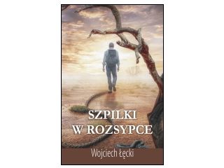 Nowość wydawnicza "Szpilki w rozsypce" Wojciech Łęcki
