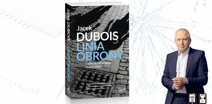 Nowość wydawnicza "Linia obrony" Jacek Dubois
