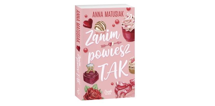 Nowość wydawnicza "Zanim powiesz TAK 2" Anna Matusiak